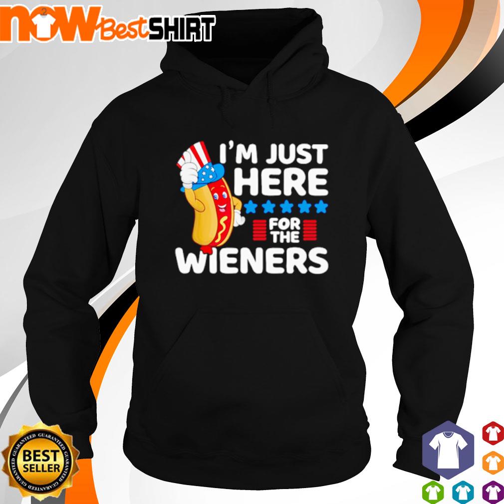 I'm just here for the Wieners hotdog s hoodie
