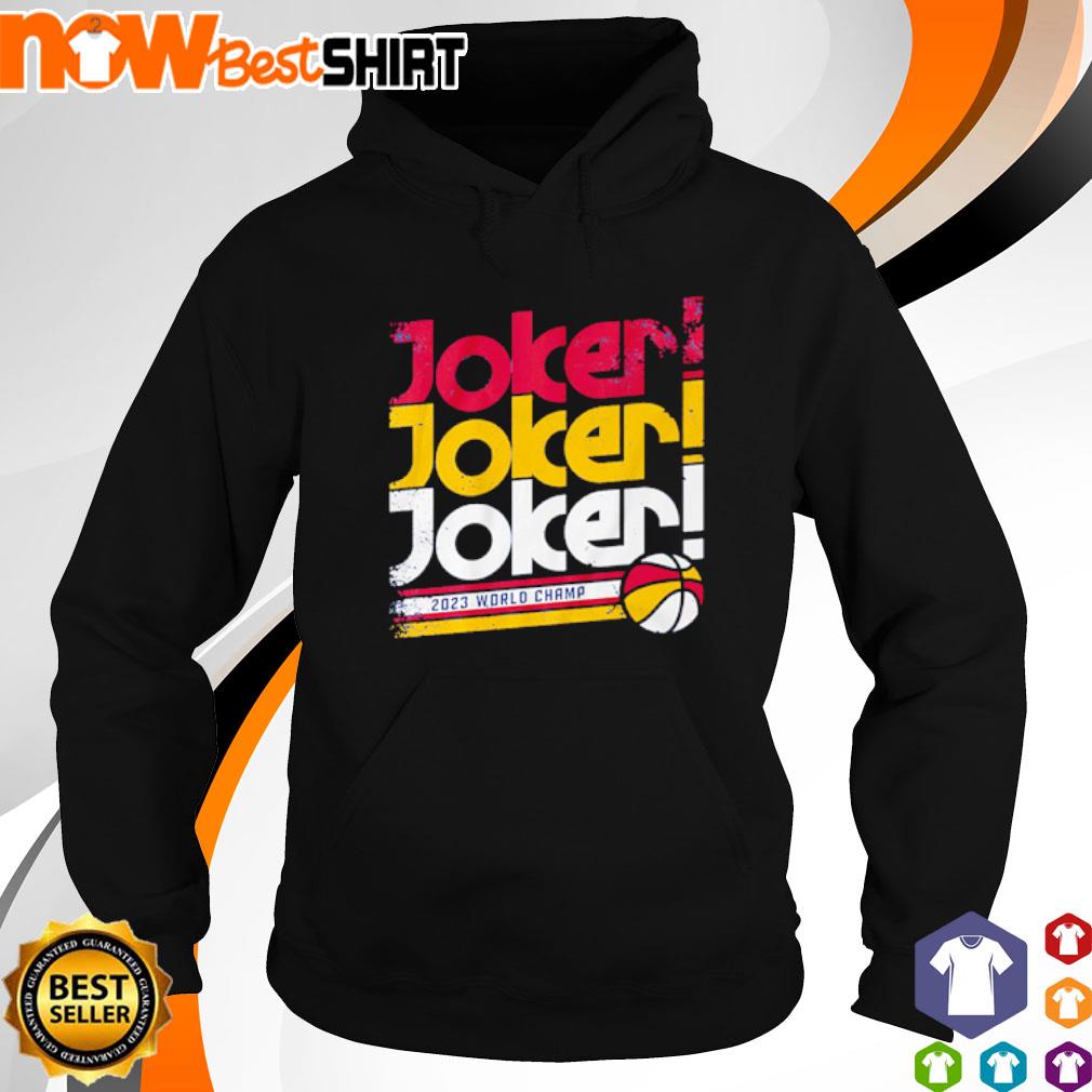 Joker Champ Denver Basketball World Champions s hoodie