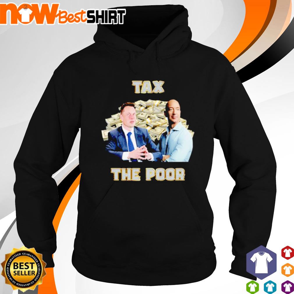 Tax the Poor money s hoodie