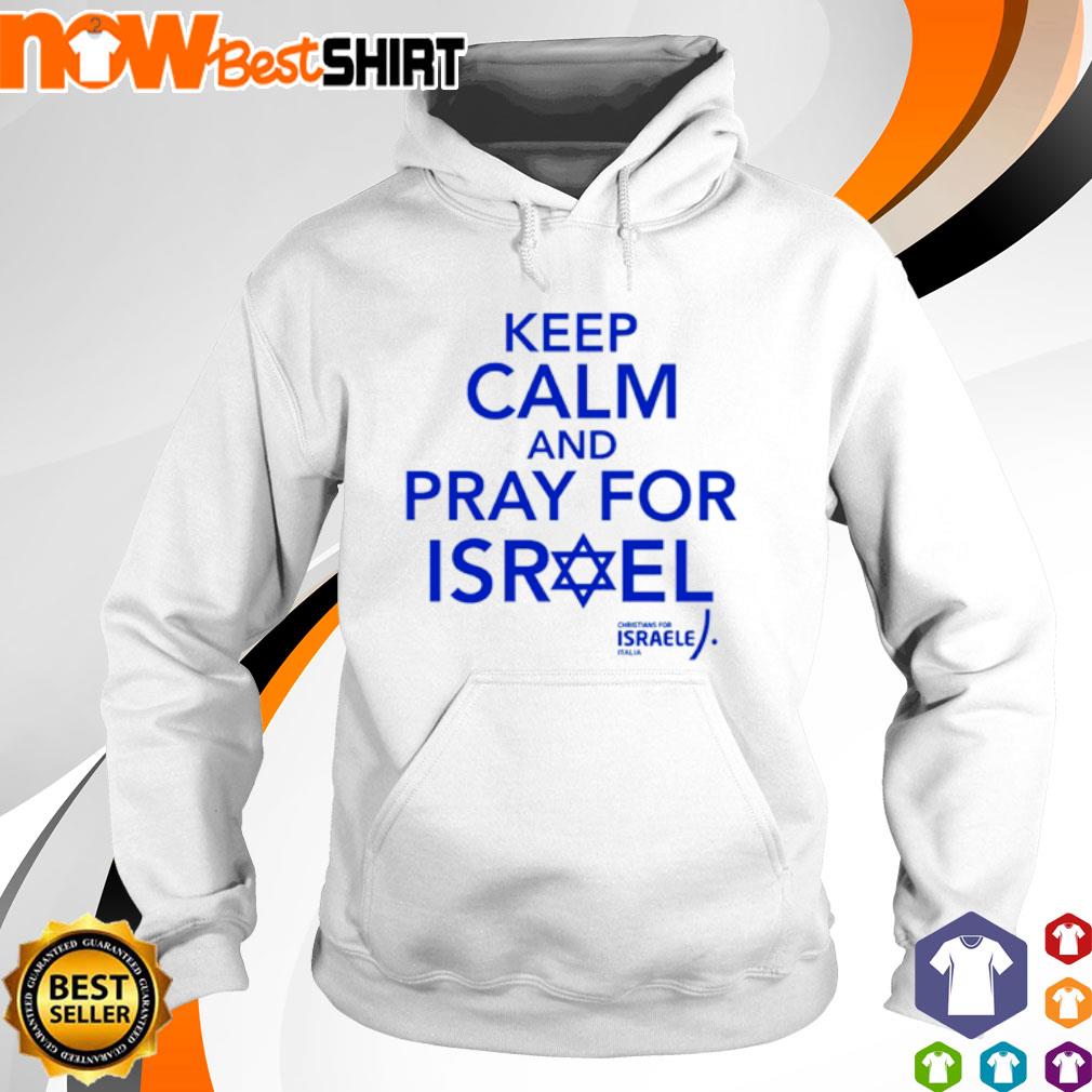 Keep calm and pray for Israel s hoodie