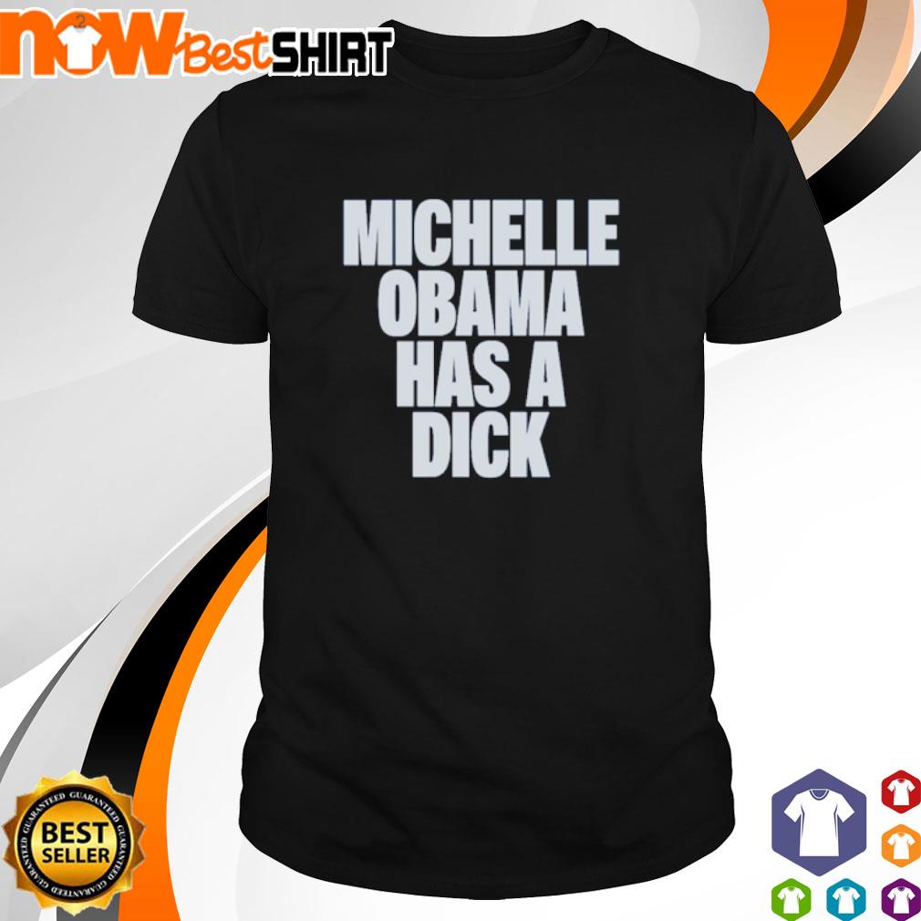 Michelle Obama has a dick shirt