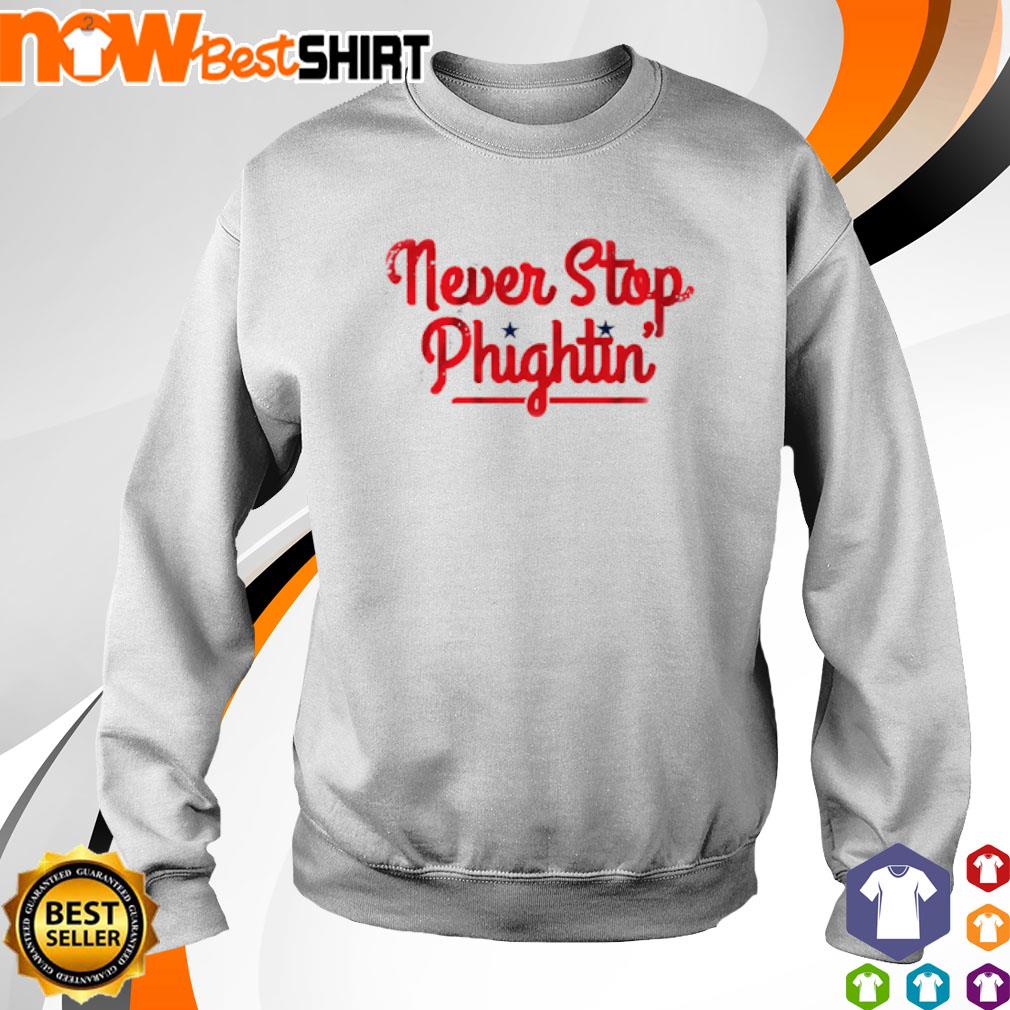 Never Stop Phightin Philadelphia Baseball Shirt - ReviewsTees