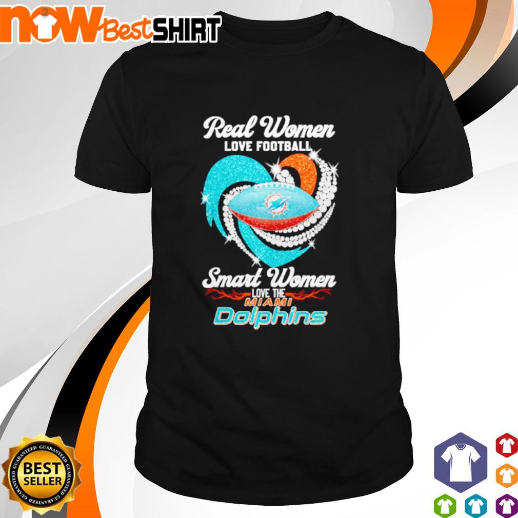 Miami Dolphins Real Women Love Football Smart Women Love The