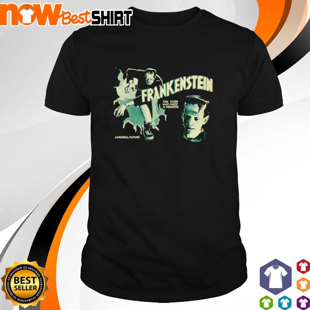Frankenstein the man who made a monster shirt