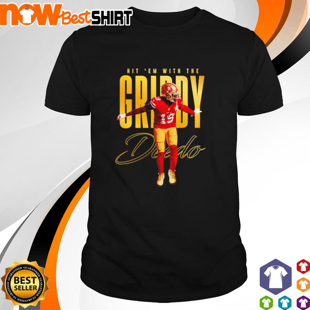 Deebo Samuel Hit 'em with the Griddy Deebo shirt, hoodie, sweater, long  sleeve and tank top