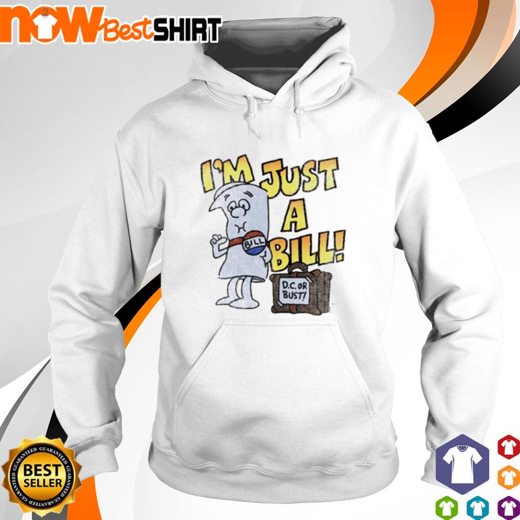 I'm just a bill D.C. or bust s hoodie