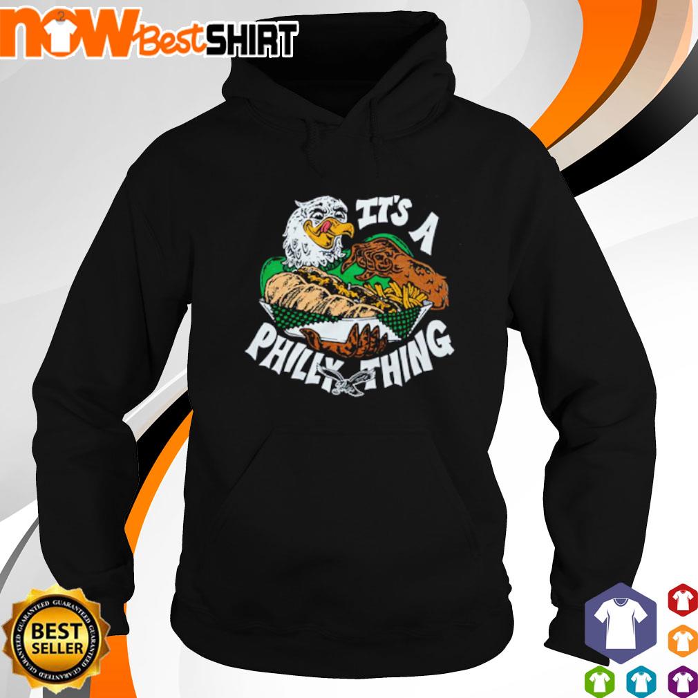 It's a Philly thing Philadelphia Eagles s hoodie