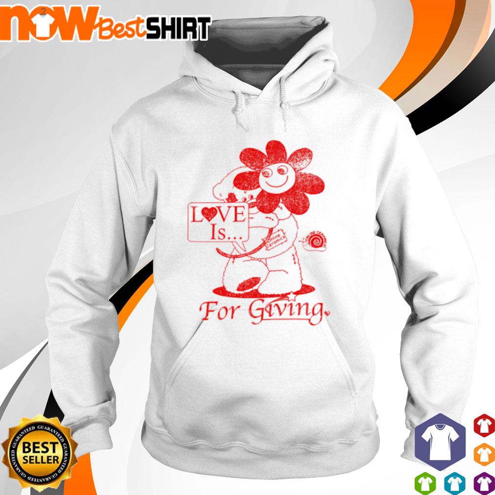 Love is for giving flower s hoodie