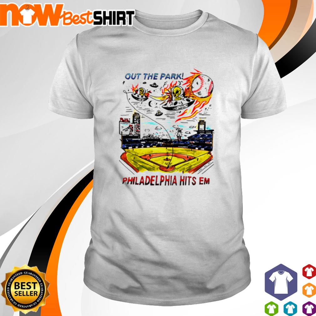 Out the park Philadelphia hits em shirt