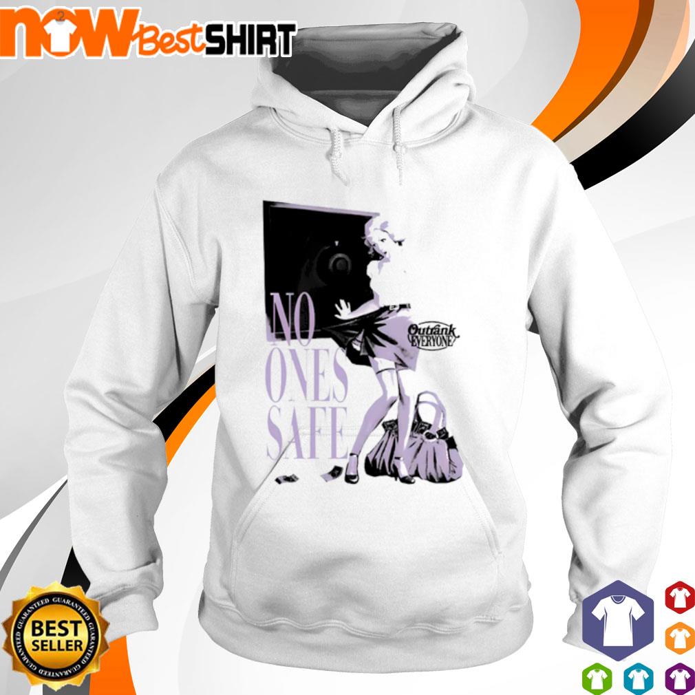 Outrank No Ones Safe s hoodie