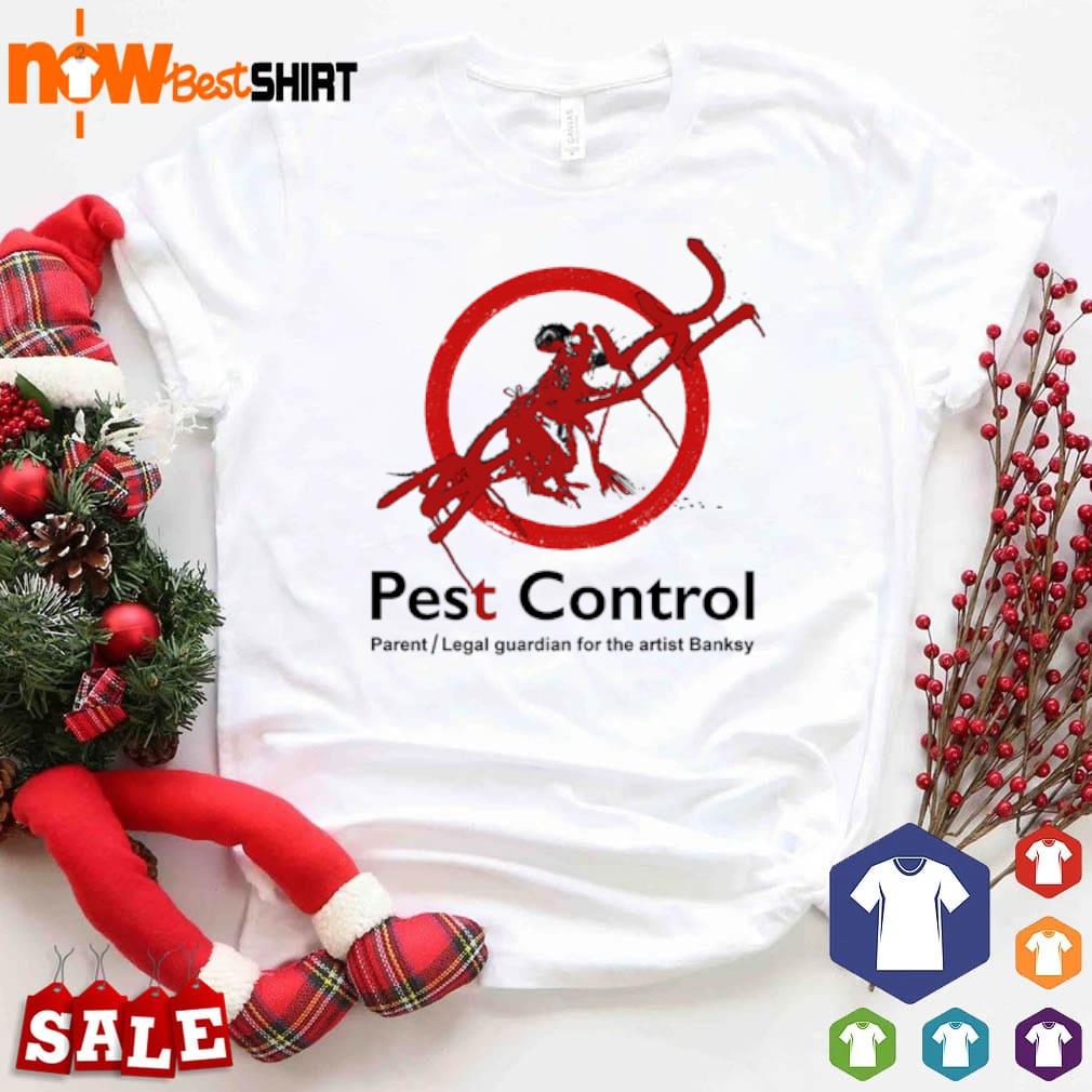 Pest control parent legal guardian for the artist banksy shirt