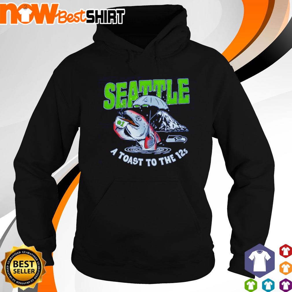 Seattle Seahawks a toast to the 12s s hoodie