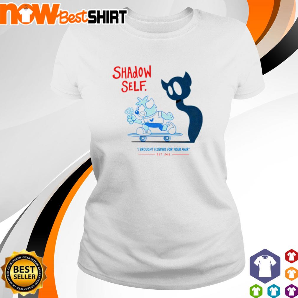 Shadow Self I brought flowers for your hair s ladies-tee