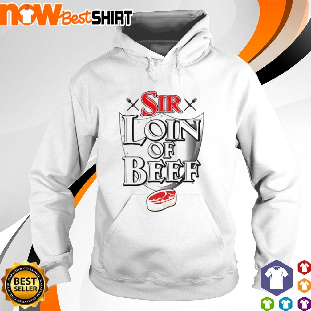 Sir loin of beef s hoodie