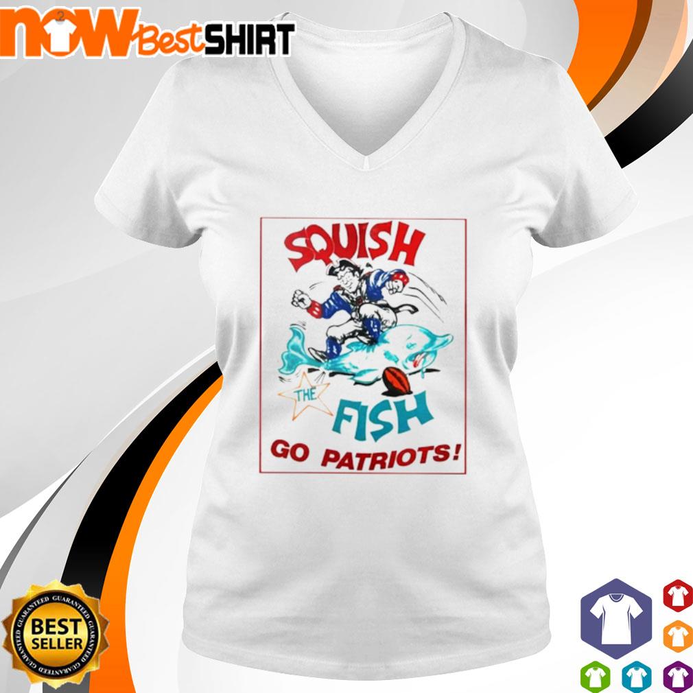 Squish The Fish Go Patriots Shirt Hoodie Sweater - Shibtee Clothing