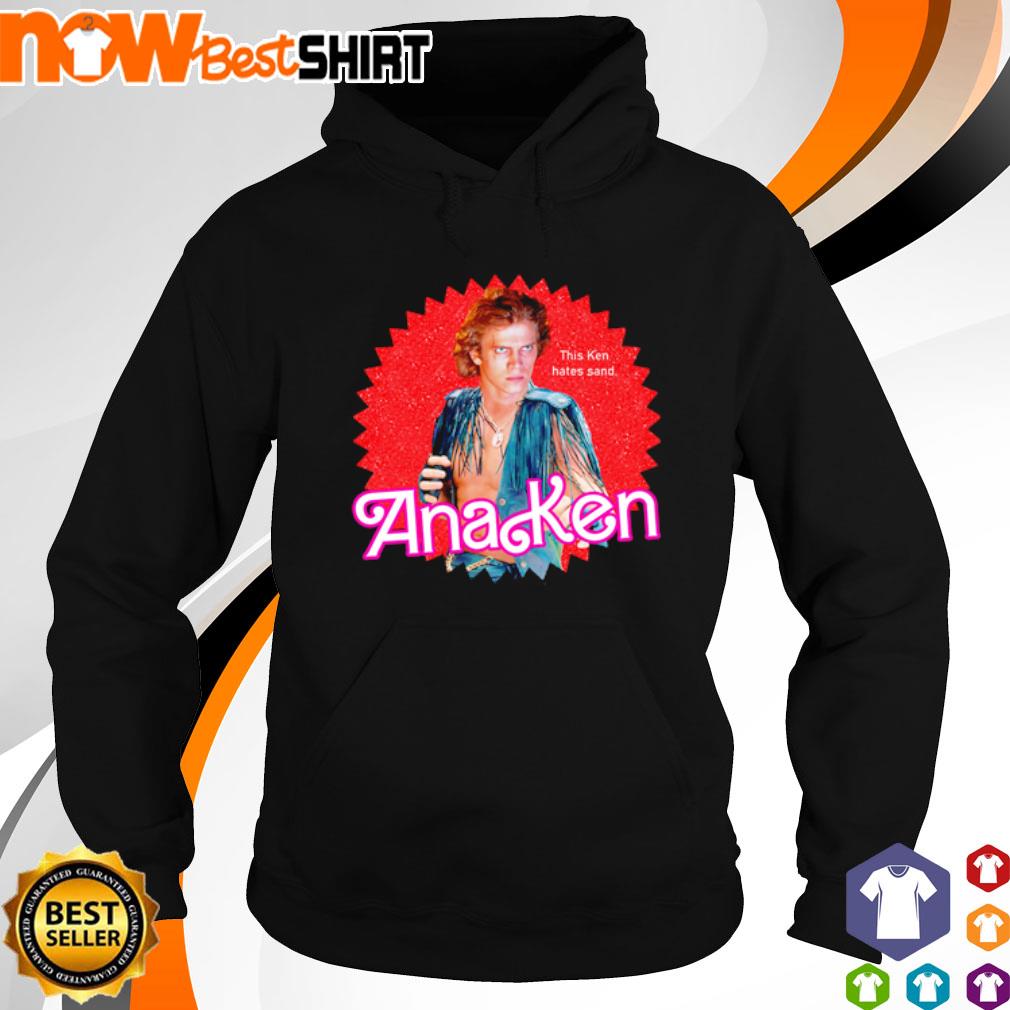 This Ken hates sand AnaKen s hoodie