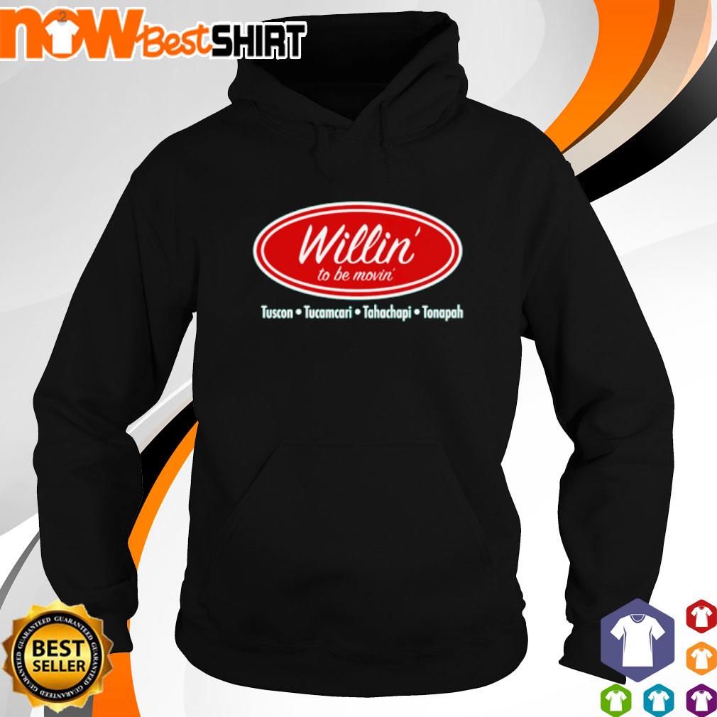 Willin' to be movin' tuscon tucamcari s hoodie