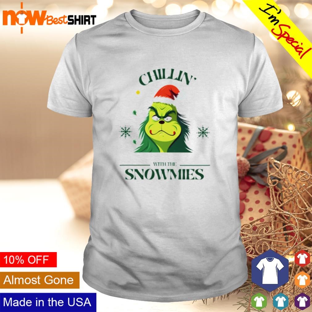 Grinch chillin' with the snowmies shirt