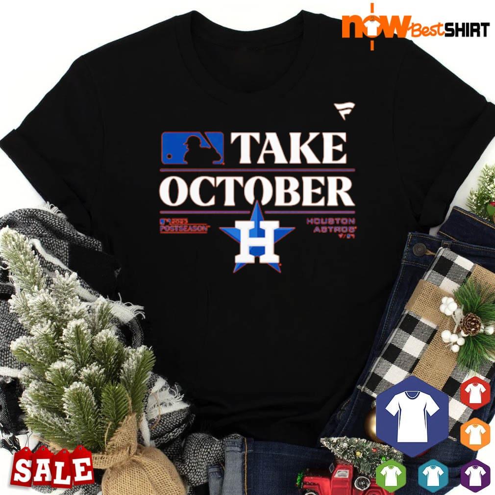 Houston Astros Take October 2023 Postseason T-shirt