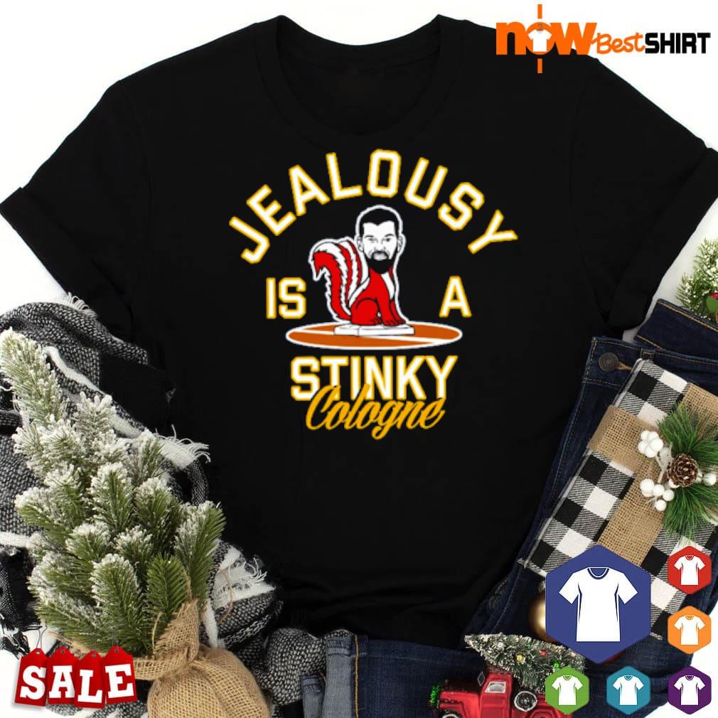 Jealousy is a stinky cologne shirt