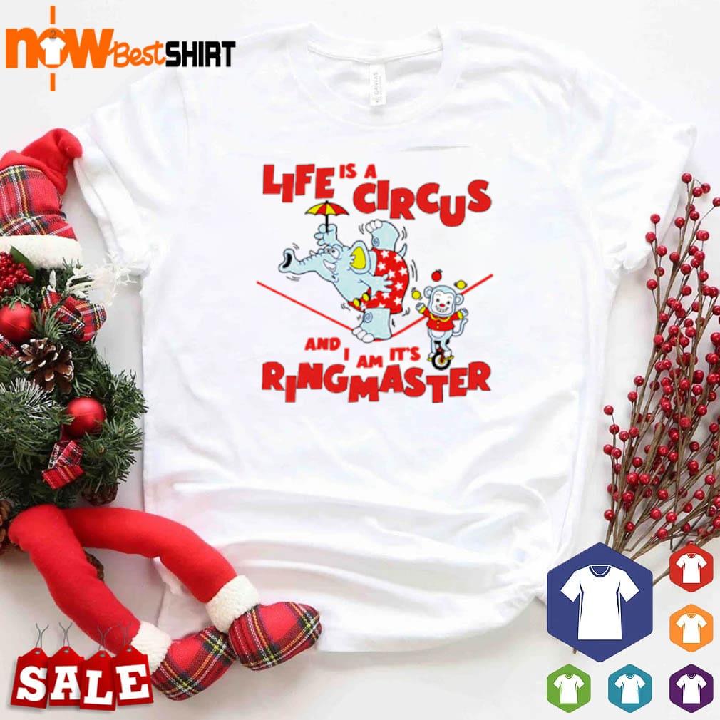 Life is a circus and I am It's ringmaster shirt