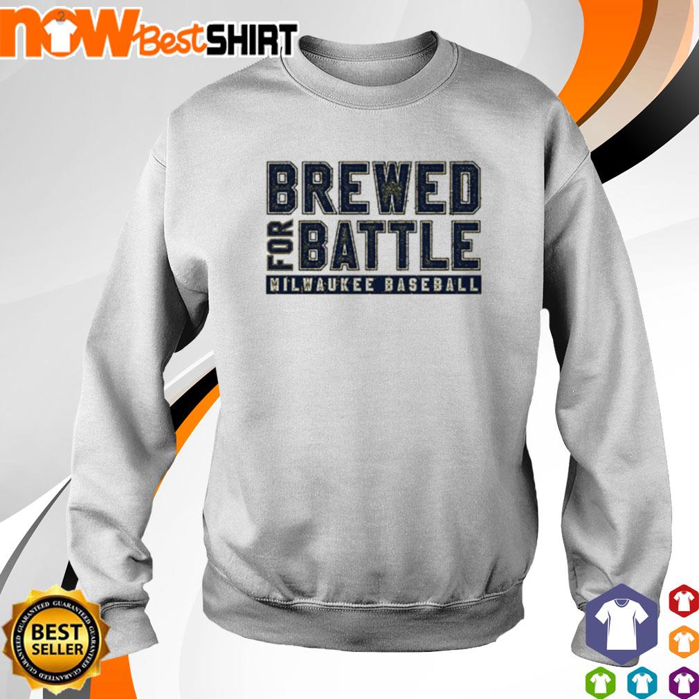 Milwaukee Brewers Brewed For Battle Shirt, hoodie, sweater, long