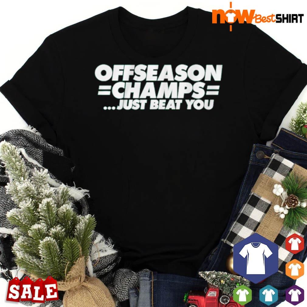 Offseason Champs just beat you New York Football shirt