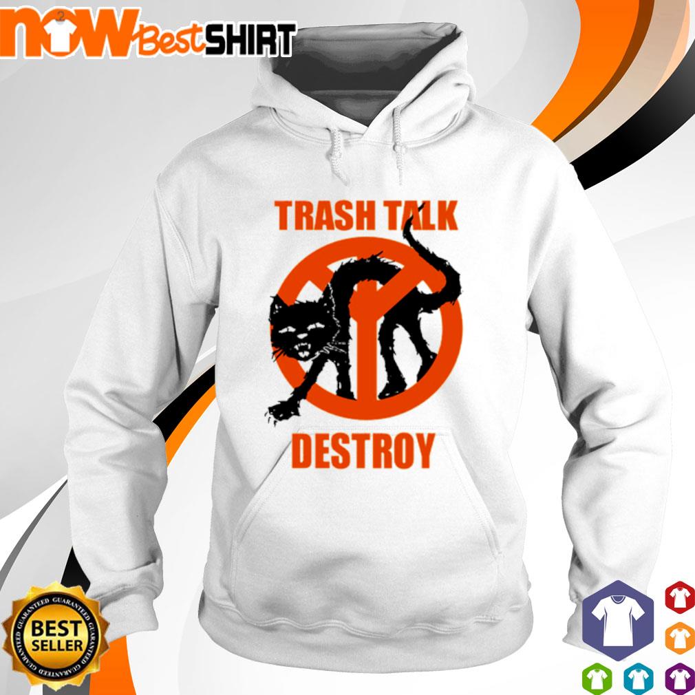 Trash Talk Destroy Cat Shirt