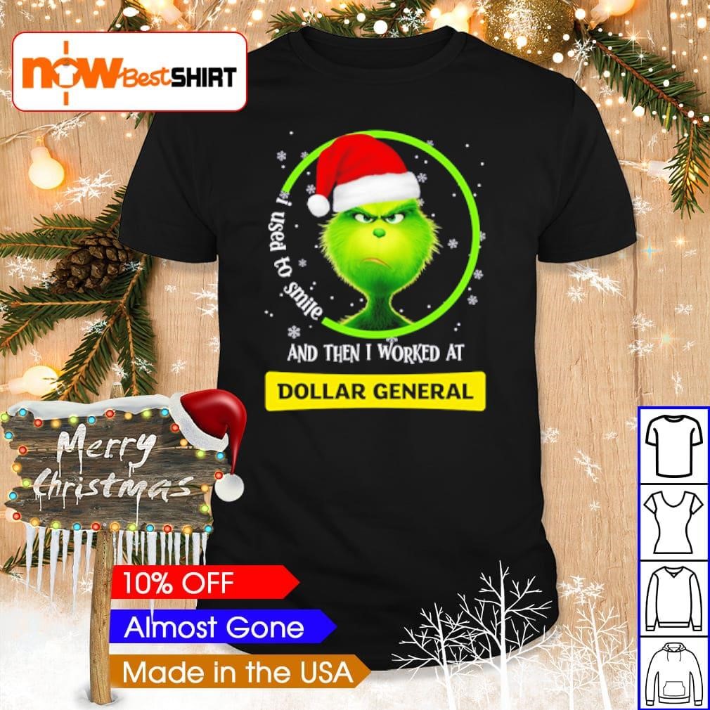Grinch I used to smile and then I worked at Dollar General shirt