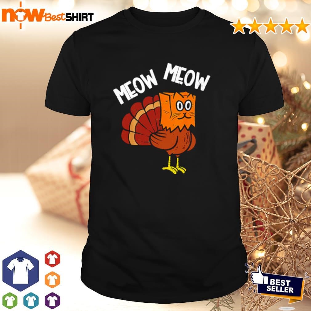 Meow Meow I'm the turkey cat shirt