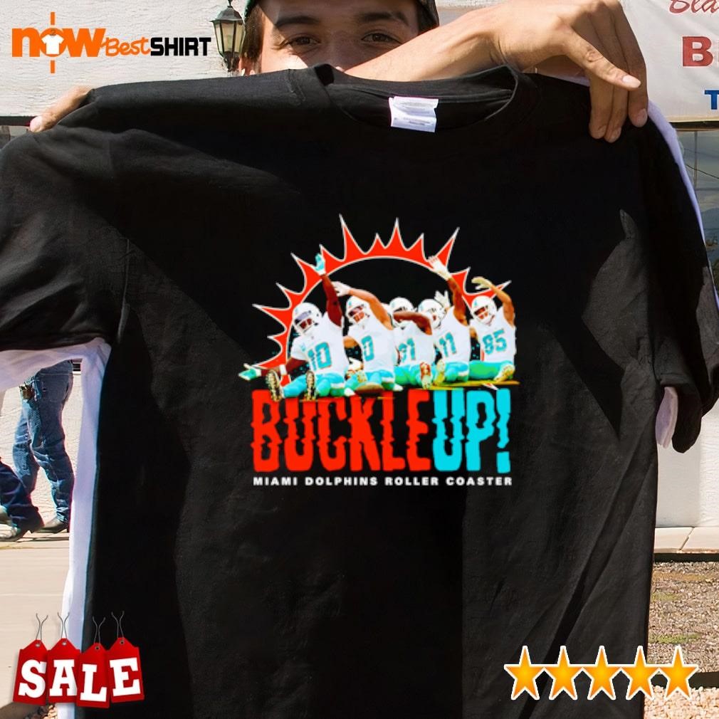 Buckle Up Miami Dolphins Roller Coaster shirt