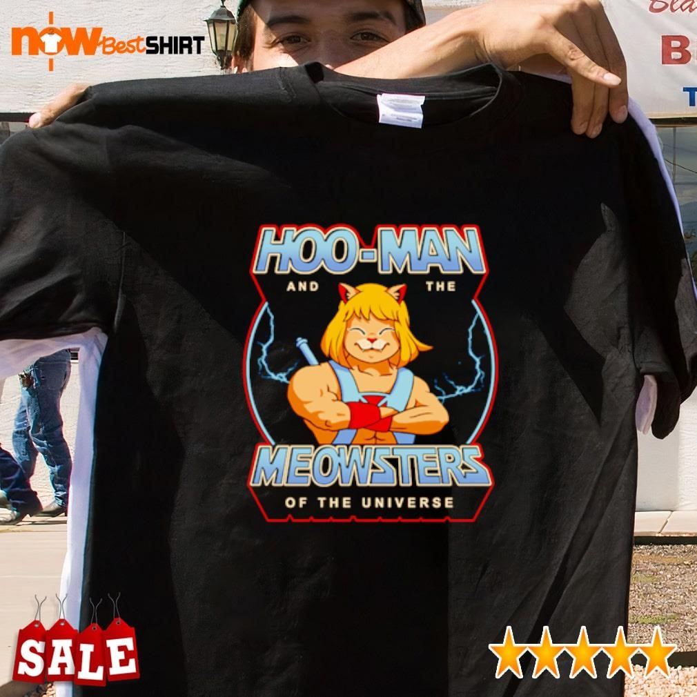 Hoo-man meowsters of the universe shirt