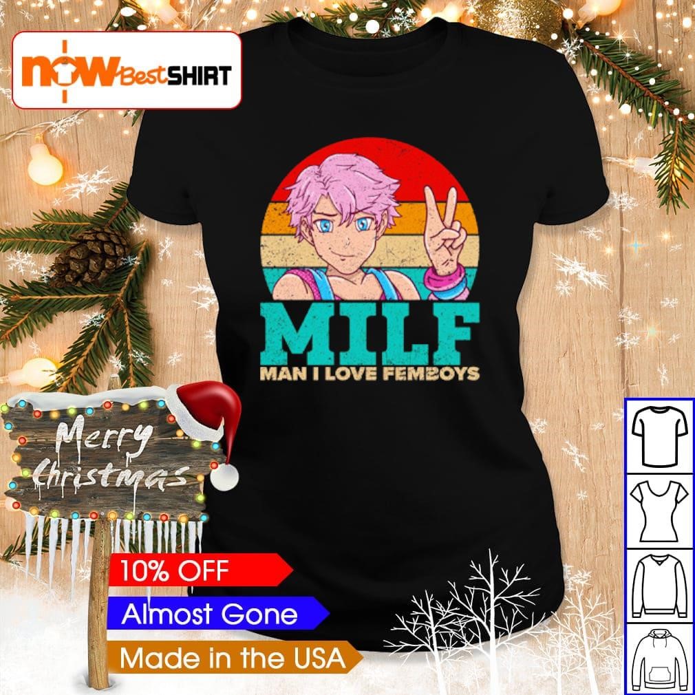 Milf man I love femboys boy hi shirt, hoodie, sweatshirt