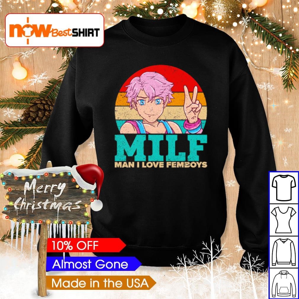 Milf man I love femboys boy hi shirt, hoodie, sweatshirt