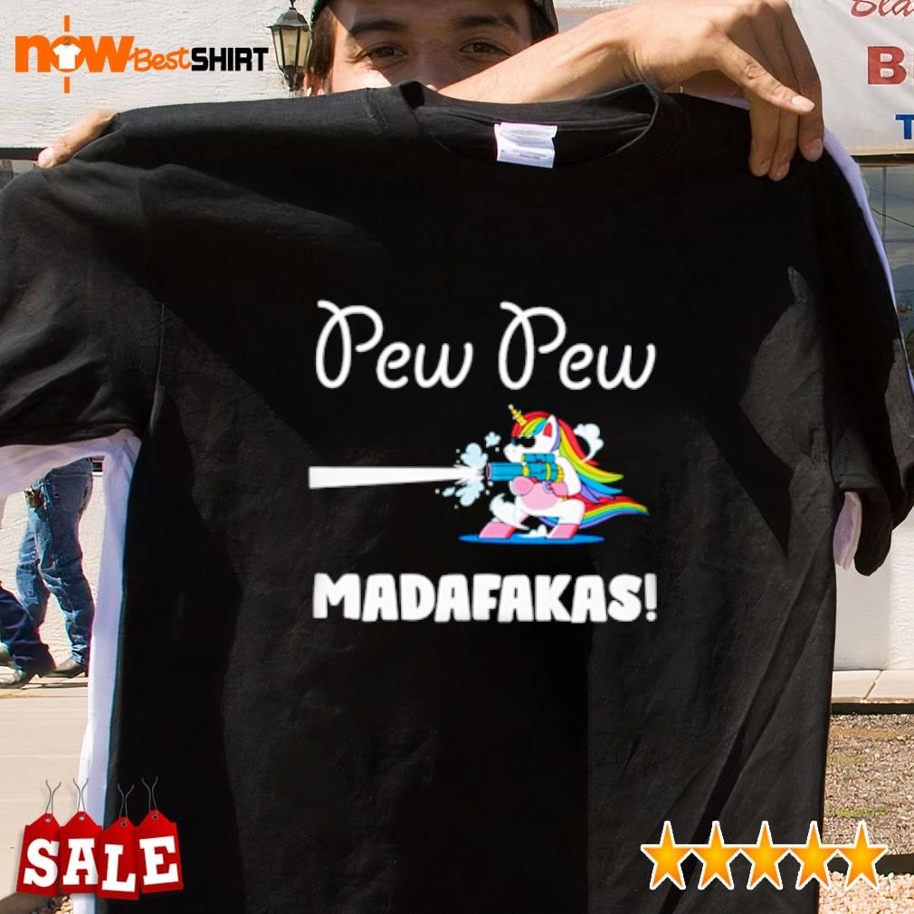 Pew Pew Madafakas Unicorn shirt