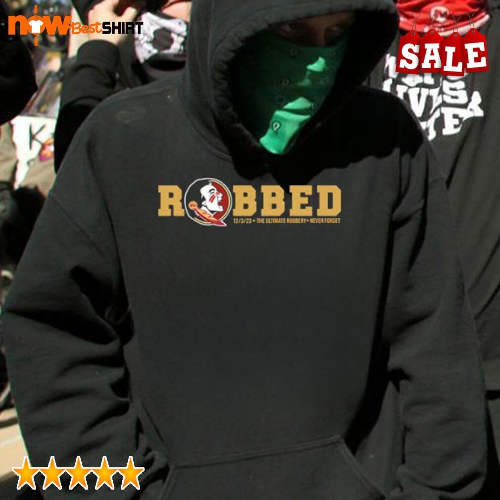 Robbed 12 3 23 the ultimate robbery never forget shirt