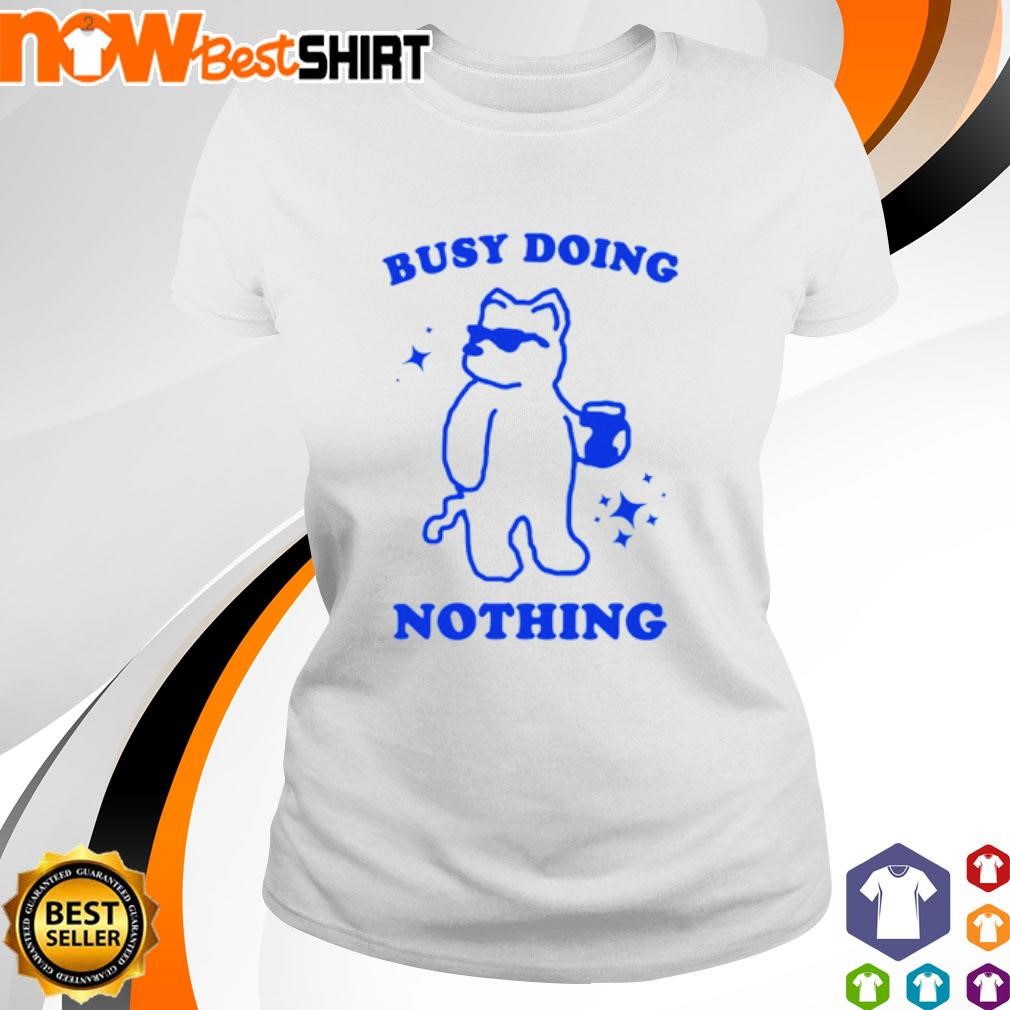 Busy doing nothing new ladies-tee