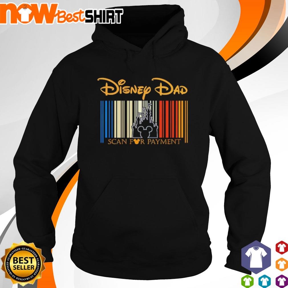 Disney Dad scan for payment shirt hoodie