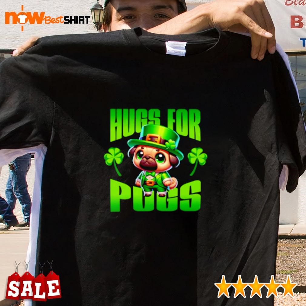 Hugs for Pugs St Patrick's Day shirt