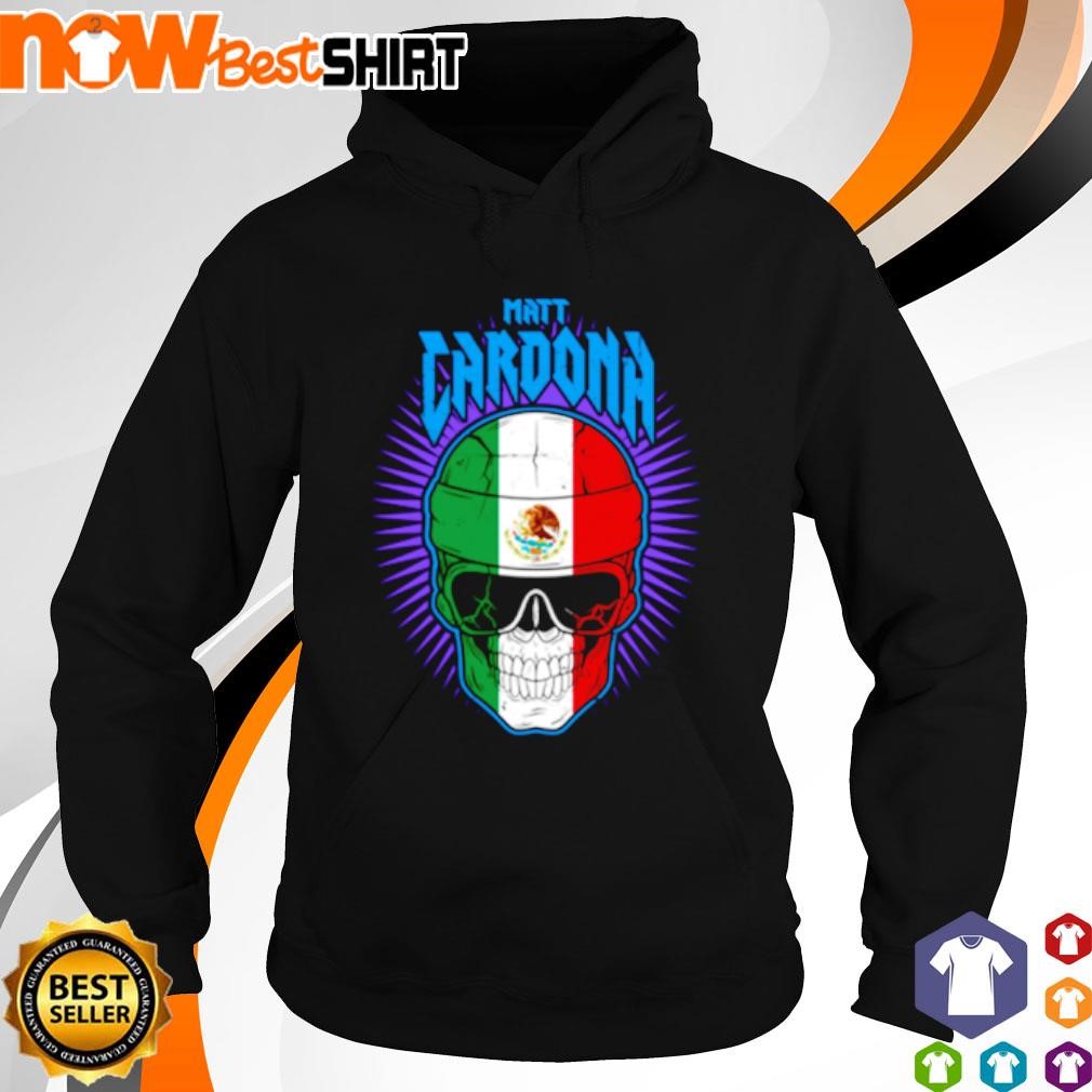 Matt Cardona Mexico Skull shirt hoodie