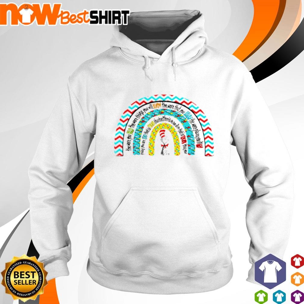 Teacher I am Seuss read know learn go you there shirt, hoodie