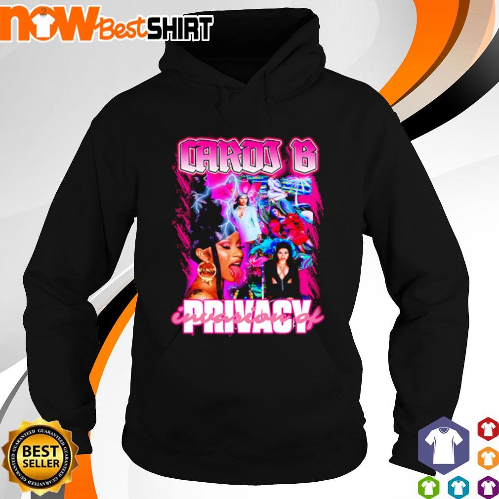 Cardi B invasion of privacy shirt hoodie