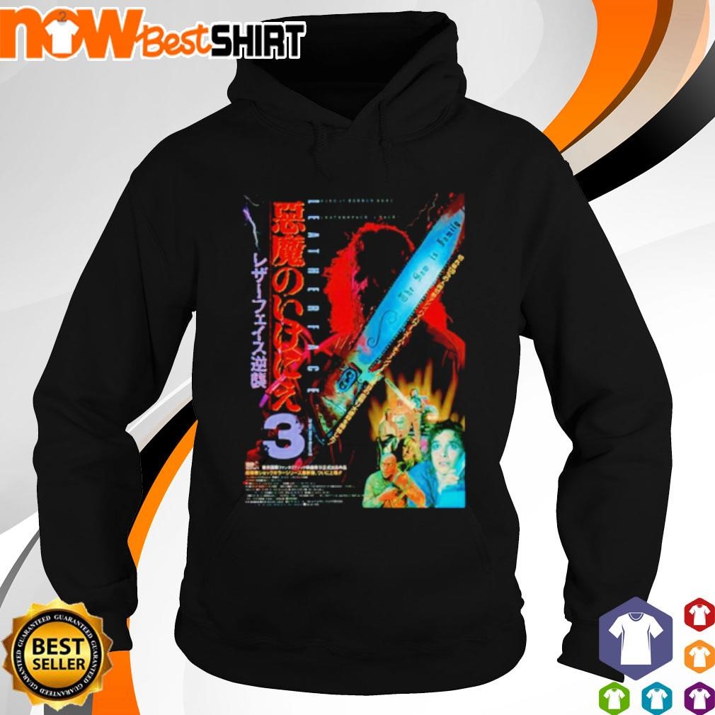 Texas Chainsaw Massacre 3 The Sam is family shirt hoodie