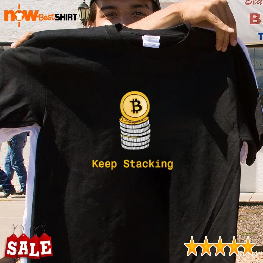 Bitcoin Keep Stacking shirt