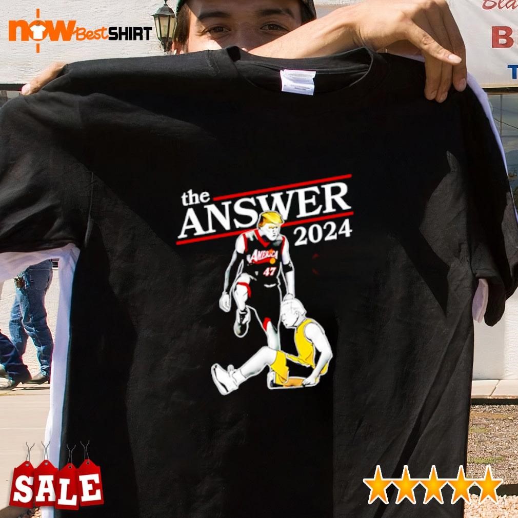 Trump and Biden The Answer 2024 shirt