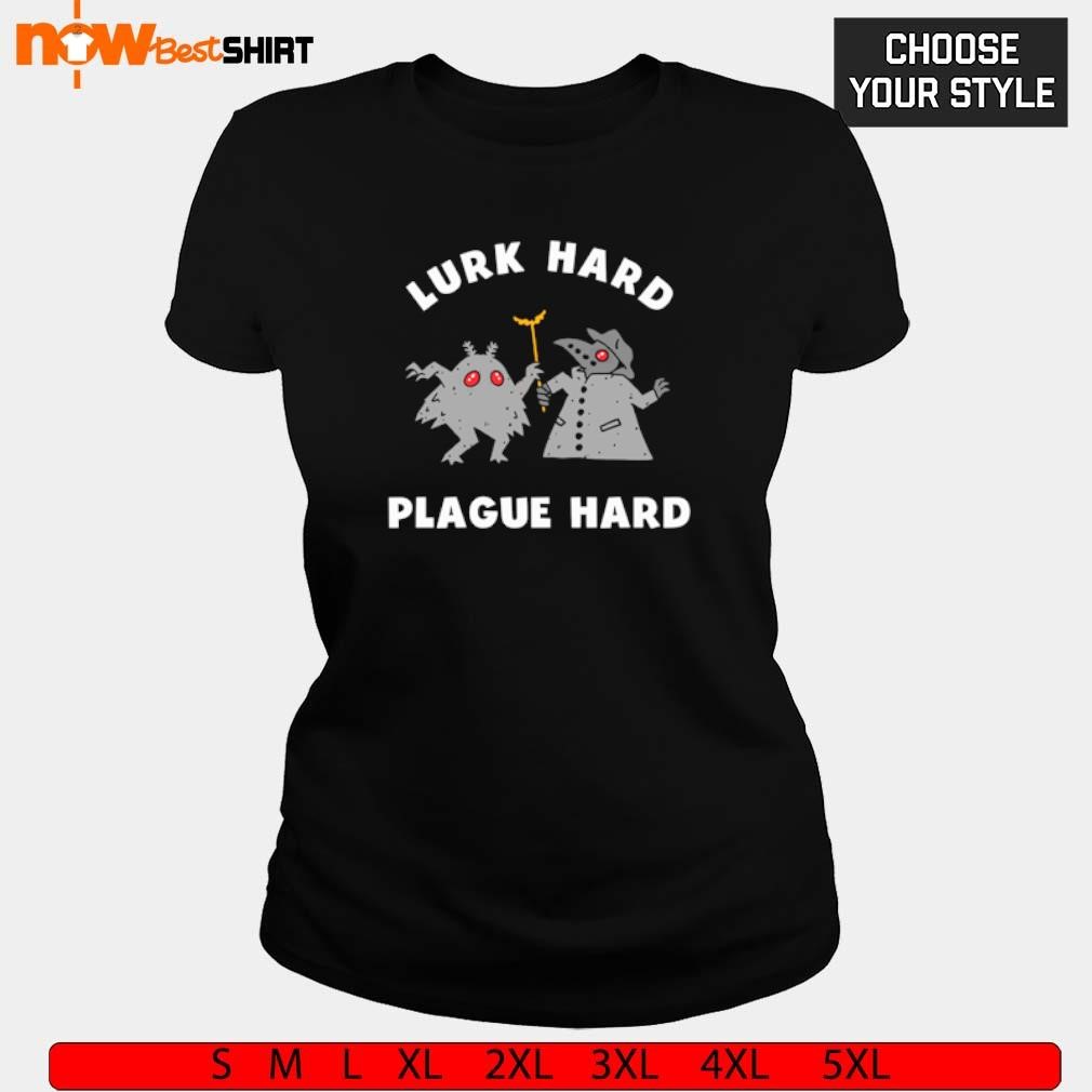 Lurk Hard Plague Hard ladies-tee