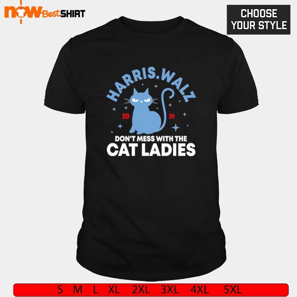 Harris Walz don't mess with the cat ladies 2024 shirt