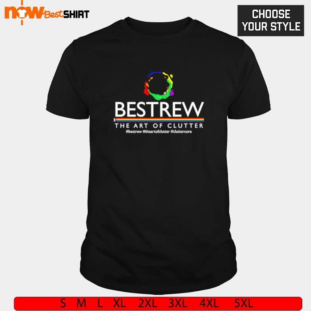 Bestrew The Art of Clutter shirt