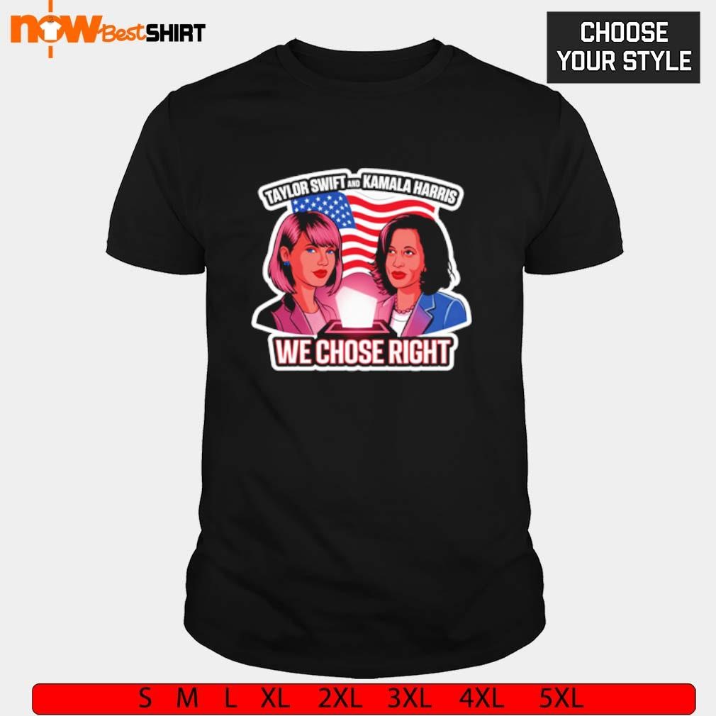 Swift and Harris power we chose right get your election day gear now shirt