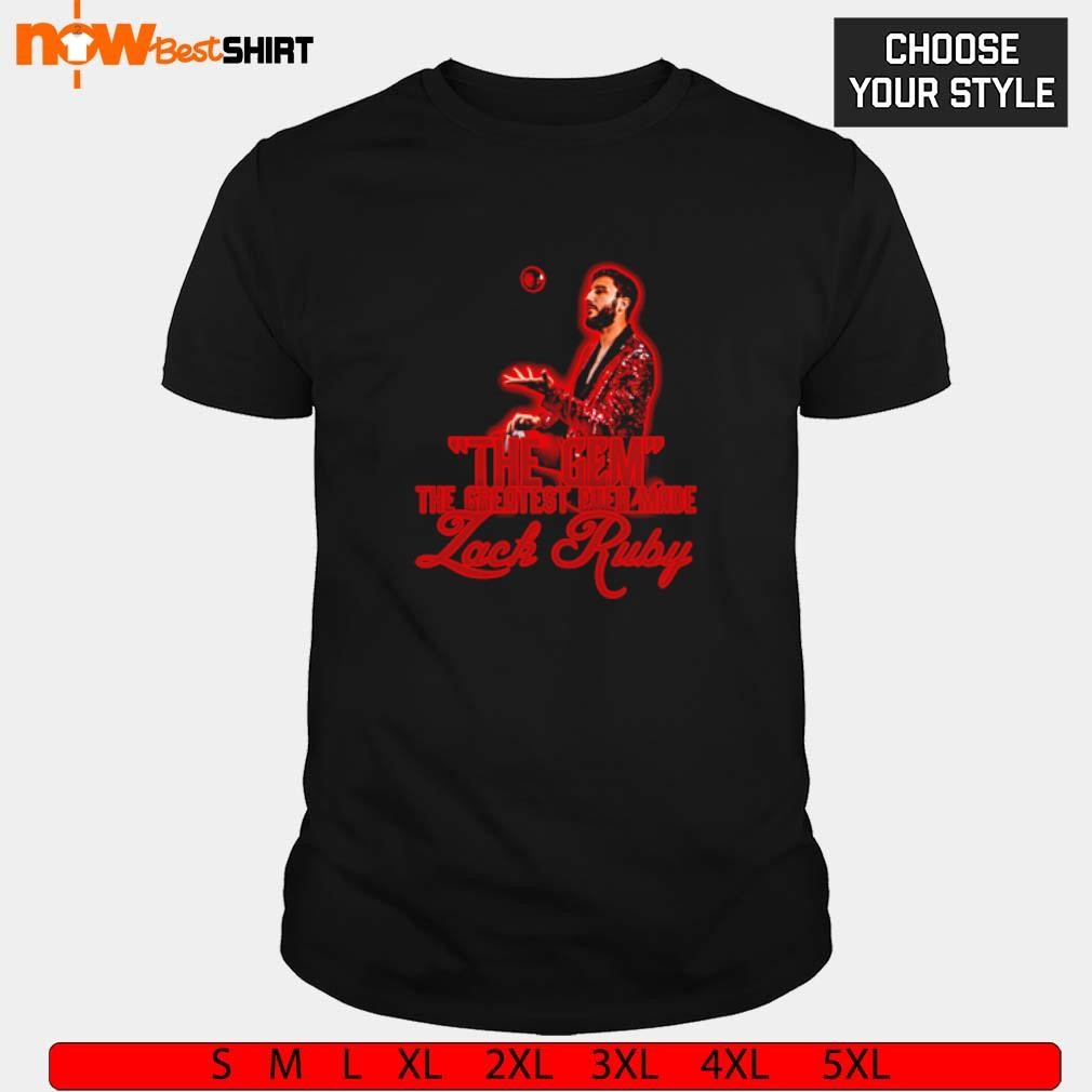 The GEM Zack Ruby The Greatest Ever Made Lack Ruby Promo Pic shirt